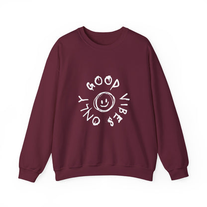 Good Vibes Only Crewneck Sweatshirt - Cozy Unisex Pullover, Perfect Gift for Friends, Casual Wear, Everyday Comfort