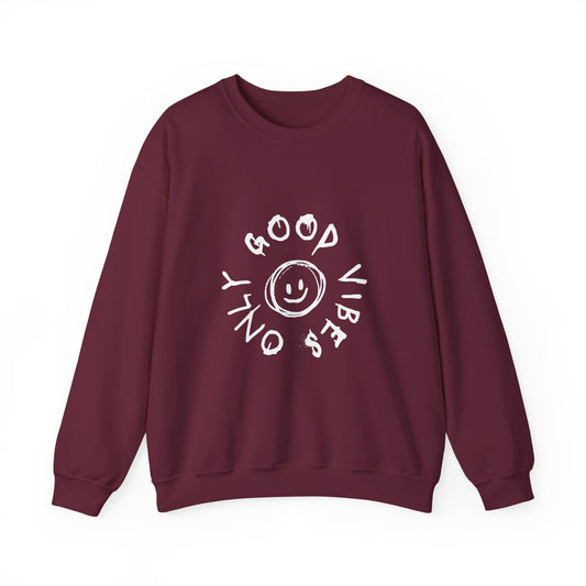 Good Vibes Only Crewneck Sweatshirt - Cozy Unisex Pullover, Perfect Gift for Friends, Casual Wear, Everyday Comfort